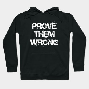 prove them wrong Hoodie